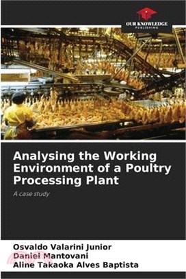 Analysing the Working Environment of a Poultry Processing Plant