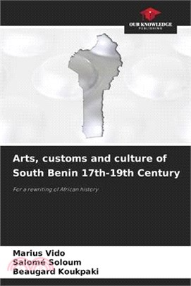 Arts, customs and culture of South Benin 17th-19th Century