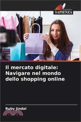 Il mercato digitale: Navigare nel mondo dello shopping online