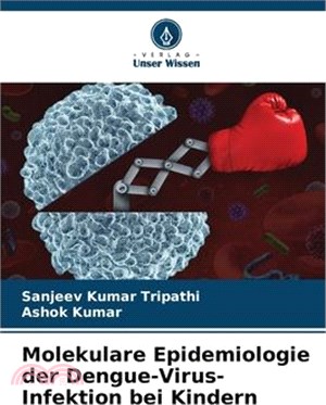 Molekulare Epidemiologie der Dengue-Virus-Infektion bei Kindern