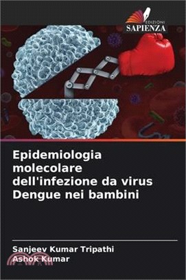 Epidemiologia molecolare dell'infezione da virus Dengue nei bambini