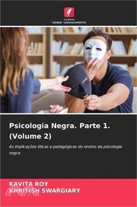 Psicologia Negra. Parte 1. (Volume 2)