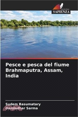 Pesce e pesca del fiume Brahmaputra, Assam, India