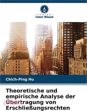 Theoretische und empirische Analyse der Übertragung von Erschließungsrechten