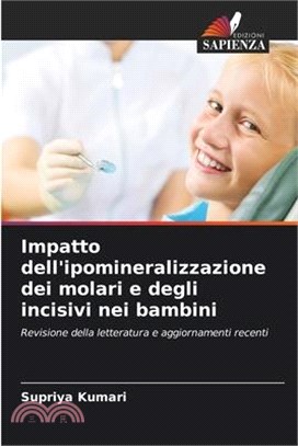 Impatto dell'ipomineralizzazione dei molari e degli incisivi nei bambini