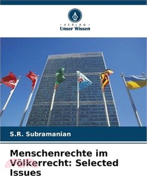 Menschenrechte im Völkerrecht: Selected Issues