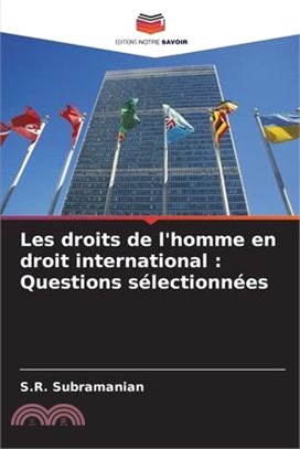 Les droits de l'homme en droit international: Questions sélectionnées