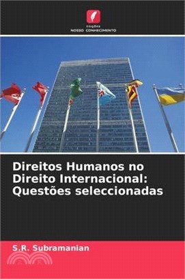 Direitos Humanos no Direito Internacional: Questões seleccionadas