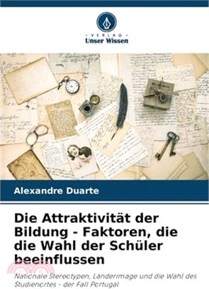 Die Attraktivität der Bildung - Faktoren, die die Wahl der Schüler beeinflussen