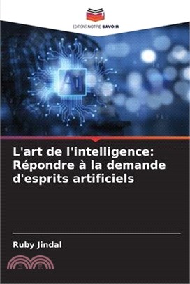 L'art de l'intelligence: Répondre à la demande d'esprits artificiels