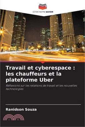 Travail et cyberespace: les chauffeurs et la plateforme Uber