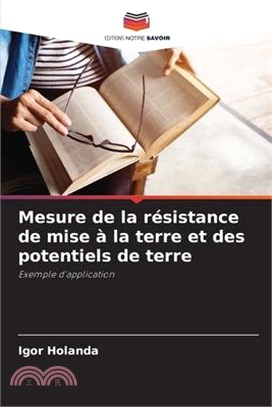 Mesure de la résistance de mise à la terre et des potentiels de terre