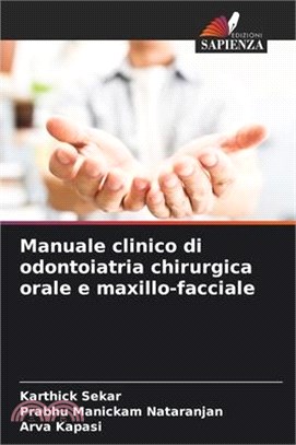 Manuale clinico di odontoiatria chirurgica orale e maxillo-facciale