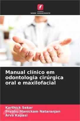 Manual clínico em odontologia cirúrgica oral e maxilofacial