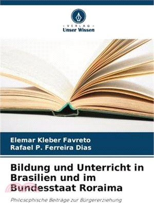 Bildung und Unterricht in Brasilien und im Bundesstaat Roraima