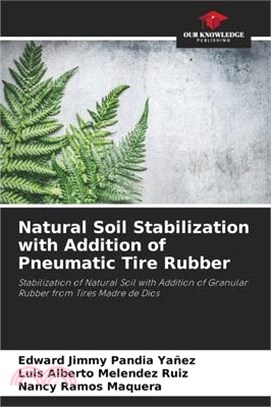 Natural Soil Stabilization with Addition of Pneumatic Tire Rubber