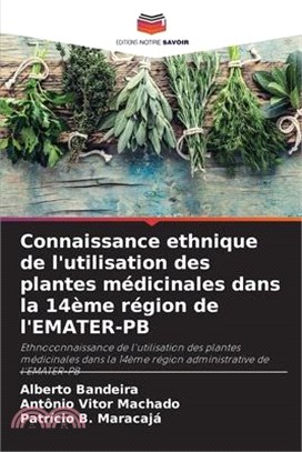 Connaissance ethnique de l'utilisation des plantes médicinales dans la 14ème région de l'EMATER-PB