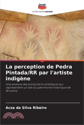 La perception de Pedra Pintada/RR par l'artiste indigène