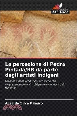 La percezione di Pedra Pintada/RR da parte degli artisti indigeni