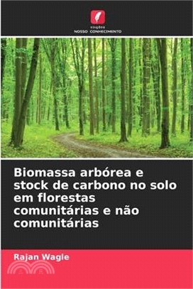 Biomassa arbórea e stock de carbono no solo em florestas comunitárias e não comunitárias