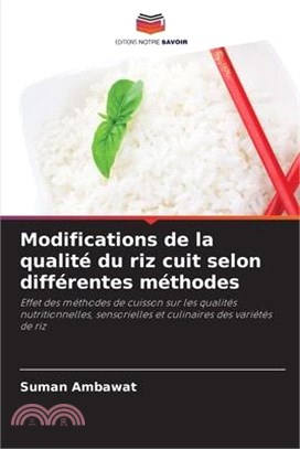 Modifications de la qualité du riz cuit selon différentes méthodes