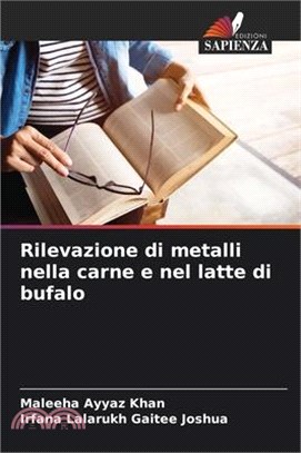 Rilevazione di metalli nella carne e nel latte di bufalo