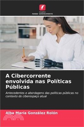 A Cibercorrente envolvida nas Políticas Públicas