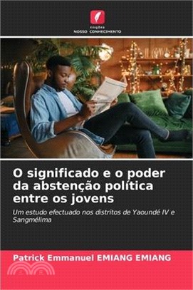 O significado e o poder da abstenção política entre os jovens