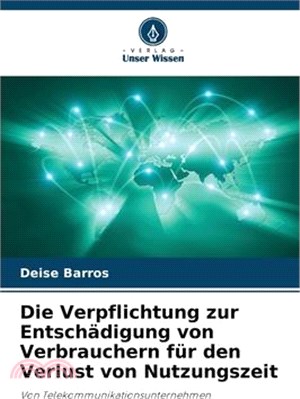 Die Verpflichtung zur Entschädigung von Verbrauchern für den Verlust von Nutzungszeit