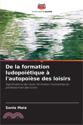 De la formation ludopoïétique à l'autopoïèse des loisirs