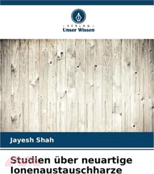 Studien über neuartige Ionenaustauschharze