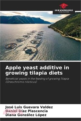 Apple yeast additive in growing tilapia diets