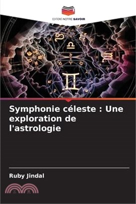 Symphonie céleste: Une exploration de l'astrologie