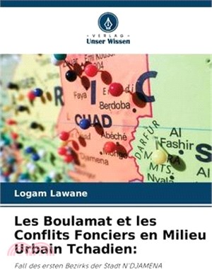 Les Boulamat et les Conflits Fonciers en Milieu Urbain Tchadien