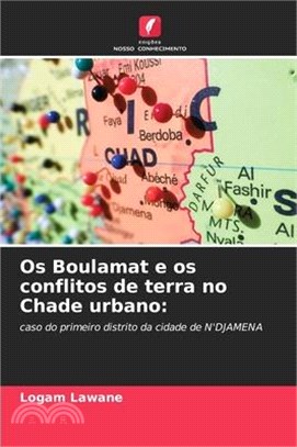 Os Boulamat e os conflitos de terra no Chade urbano