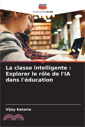 La classe intelligente: Explorer le rôle de l'IA dans l'éducation