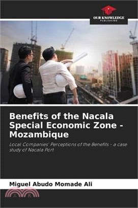 Benefits of the Nacala Special Economic Zone - Mozambique