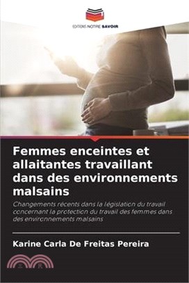 Femmes enceintes et allaitantes travaillant dans des environnements malsains