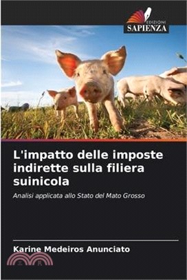 L'impatto delle imposte indirette sulla filiera suinicola