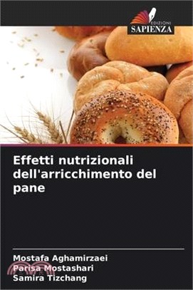 Effetti nutrizionali dell'arricchimento del pane