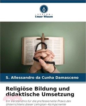 Religiöse Bildung und didaktische Umsetzung