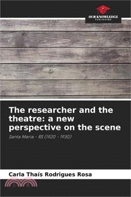 The researcher and the theatre: a new perspective on the scene