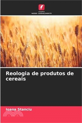 Reologia de produtos de cereais