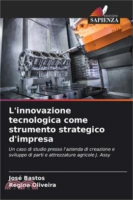 L'innovazione tecnologica come strumento strategico d'impresa