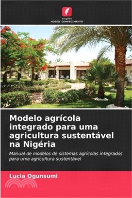 Modelo agrícola integrado para uma agricultura sustentável na Nigéria