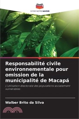 Responsabilité civile environnementale pour omission de la municipalité de Macapá