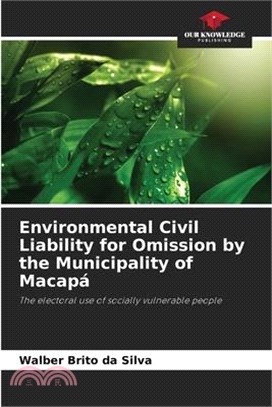 Environmental Civil Liability for Omission by the Municipality of Macapá