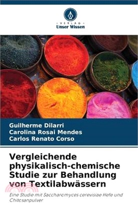 Vergleichende physikalisch-chemische Studie zur Behandlung von Textilabwässern