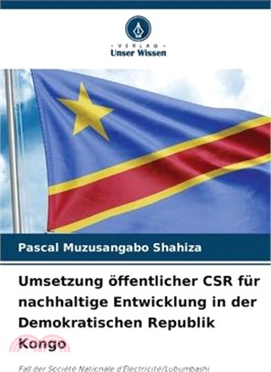 Umsetzung öffentlicher CSR für nachhaltige Entwicklung in der Demokratischen Republik Kongo