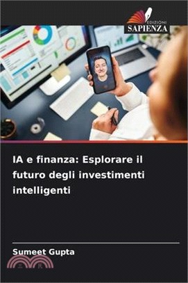 IA e finanza: Esplorare il futuro degli investimenti intelligenti